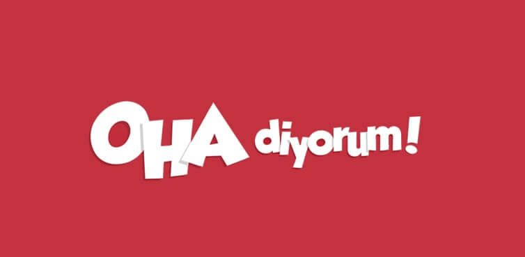 OHA diyorum!