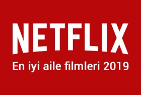 En iyi Netflix aile filmleri 2019
