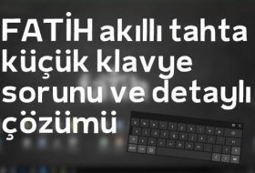 FATİH akıllı tahta küçük klavye sorunu ve detaylı çözümü