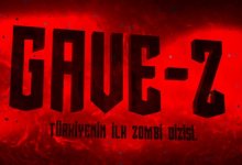 Türkiye’nin İlk Zombi Dizisi: Gave-Z