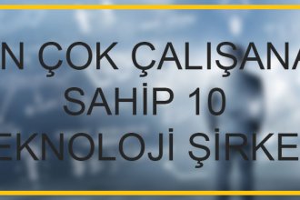 En Çok Çalışana Sahip Teknoloji Şirketleri