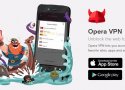 Opera’nın VPN Hizmeti Artık Android’e Geldi