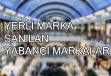 Yerli marka sanılan yabancı markalar listesi! İşte o markalar!